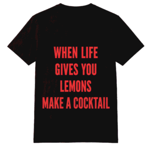 חולצה שרשום עליה when life gives you lemons make cocktail